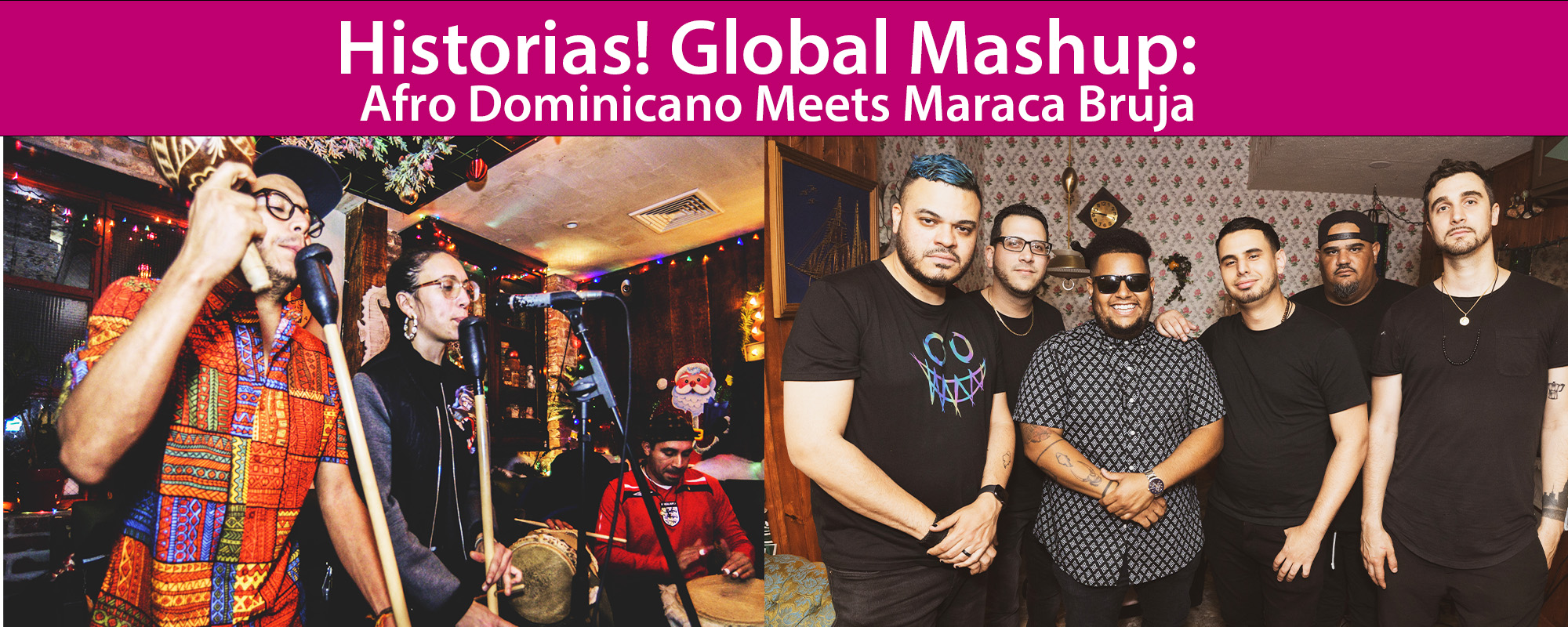Historias! Global Mashup: Afro Dominicano Meets Maraca Bruja